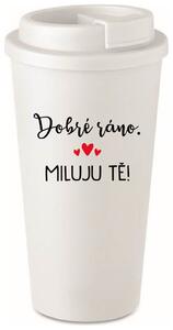 DOBRÉ RÁNO. MILUJU TĚ! - bílý termohrnek 475 ml