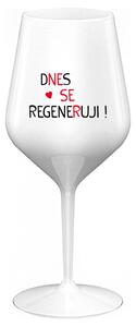 DNES SE REGENERUJI! - bílá nerozbitná sklenička na víno 470 ml