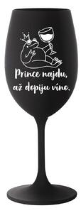 PRINCE NAJDU, AŽ DOPIJU VÍNO. - černá sklenice na víno 350 ml