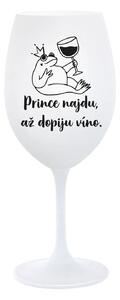PRINCE NAJDU, AŽ DOPIJU VÍNO. - bílá sklenice na víno 350 ml