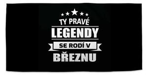 Sablio Ručník Ty pravé legendy se rodí v březnu - 50x100 cm