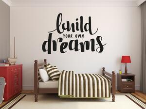 Build your own dreams - samolepka na zeď - 100x64cm
