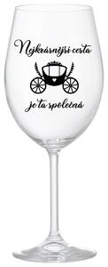 NEJKRÁSNĚJŠÍ CESTA JE TA SPOLEČNÁ - čirá sklenička na víno 350 ml
