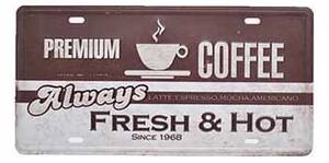 Ceduľa značka Premium Coffee Always Fres & Hot 30,5cm x 15,5cm Plechová tabuľa