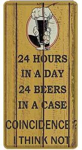 Ceduľa značka 24 Hours In a Day 24 Beers In a Case 30,5cm x 15,5cm Plechová tabuľa