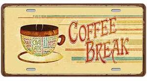 Ceduľa Coffee Break 30,5cm x 15,5cm Plechová tabuľa