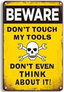 Cedule Beware Dont Touch My Tools