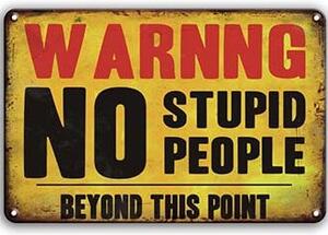 Cedule Warning No Stupid People
