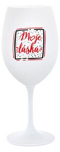 MOJE LÁSKA - bílá sklenice na víno 350 ml
