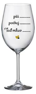 PŠŠ, POČKEJ, TEĎ MLUV - čirá sklenice na víno 350 ml