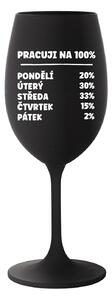 PRACUJI NA 100% - černá sklenice na víno 350 ml