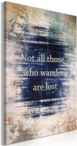 Obraz - Not All Those Who Wander Are Lost (1 Part) Vertical