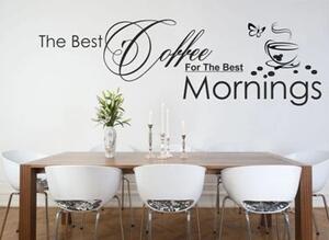 Nálepka na zeď s textem THE BEST COFFEE FOR THE BEST MORNINGS 50 x 100 cm