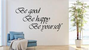 Samolepka na zeď BE GOOD, BE HAPPY, BE YOURSELF 50 x 100 cm