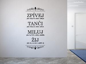 Zpívej - Tanči - Miluj - Žij - Samolepka na zeď - 150x68cm
