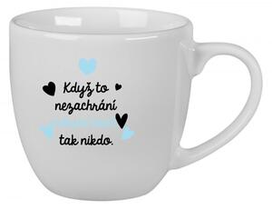 Personalizovaný keramický hrníček 400 ml - když to nezvládne … tak nikdo