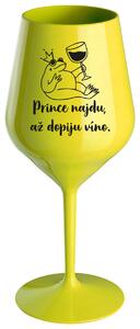 PRINCE NAJDU, AŽ DOPIJU VÍNO. - žlutá nerozbitná sklenička na víno 470 ml