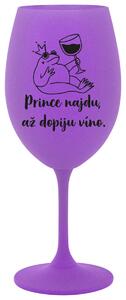 PRINCE NAJDU, AŽ DOPIJU VÍNO. - fialová sklenička na víno 350 ml