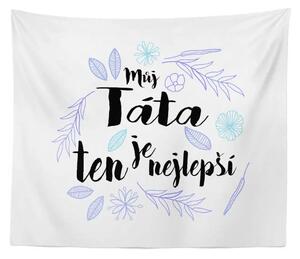 Sablio Deka Můj táta je ten nejlepší: 150x120 cm