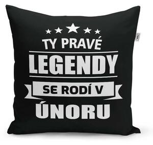 Sablio Polštář Ty pravé legendy se rodí v únoru: 40x40 cm