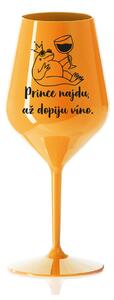 PRINCE NAJDU, AŽ DOPIJU VÍNO. - oranžová nerozbitná sklenice na víno 470 ml