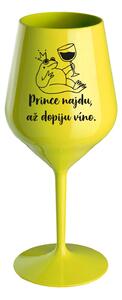 PRINCE NAJDU, AŽ DOPIJU VÍNO. - žlutá nerozbitná sklenice na víno 470 ml