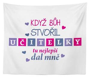 Sablio Deka Když Bůh stvořil učitelky: 150x120 cm