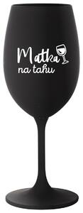 MATKA NA TAHU - černá sklenička na víno 350 ml