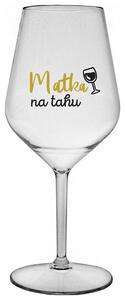 MATKA NA TAHU - čirá nerozbitná sklenička na víno 470 ml