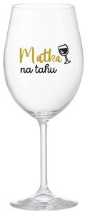 MATKA NA TAHU - čirá sklenička na víno 350 ml