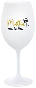 MATKA NA TAHU - bílá sklenička na víno 350 ml