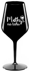 MATKY NA TAHU - černá nerozbitná sklenička na víno 470 ml