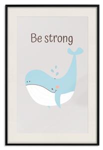 Plakát Buď silný - veselá modrá velryba a motivační slogan pro děti