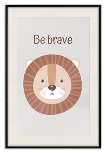 Plakát Buď statečný - přátelský veselý lev a motivační slogan pro děti