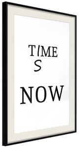 Plakát The time is now - nápis černým písmem na bílém pozadí