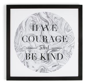 Rámovaný obraz 102499, Have Courage Framed Print, Wall Art, Graham Brown