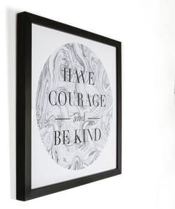Rámovaný obraz 102499, Have Courage Framed Print, Wall Art, Graham Brown