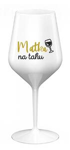 MATKA NA TAHU - bílá nerozbitná sklenice na víno 470 ml