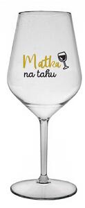 MATKA NA TAHU - čirá nerozbitná sklenice na víno 470 ml