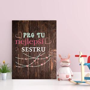Sablio Dárková cedulka Pro tu nejlepší sestru: 30x40 cm