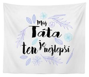 Sablio Deka Můj táta je ten nejlepší: 150x120 cm