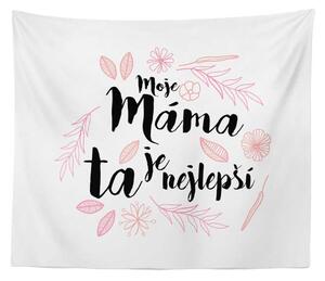 Sablio Deka Moje máma je ta nejlepší: 150x120 cm