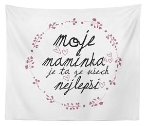 Sablio Deka Moje maminka je ta ze všech nejlepší: 150x120 cm