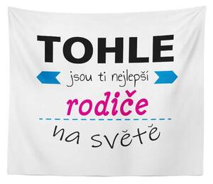 Sablio Deka Tohle jsou ti nejlepší rodiče na světě: 150x120 cm