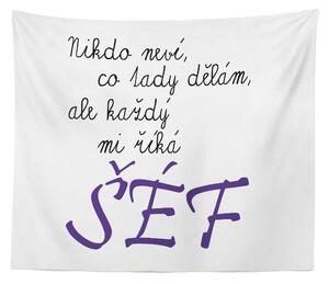 Sablio Deka Nikdo neví, co tady dělám, ale každý mi říká šéf: 150x120 cm