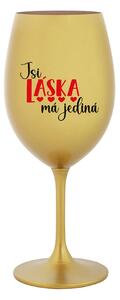 JSI LÁSKA MÁ JEDINÁ - zlatá sklenice na víno 350 ml