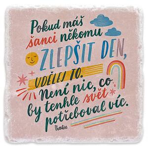 Pokud máš šanci zlepšit den, udělej to - mramorový tácek