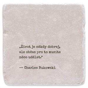 Život je někdy dobrej, ale občas pro to musíte něco udělat - mramorový tácek