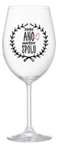 DNES ANO, NAVŽDY SPOLU - čirá sklenice na víno 350 ml