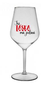 JSI LÁSKA MÁ JEDINÁ - čirá nerozbitná sklenice na víno 470 ml